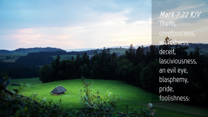Picture 04 - Mark 7:22 KJV Desktop Wallpaper - Thefts, covetousness, wickedness, deceit, - Desktop Bible Verse Wallpaper