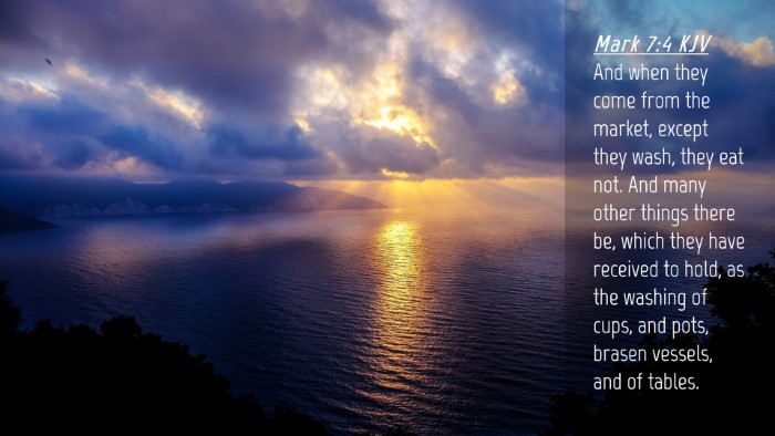 Picture 04 - Mark 7:4 KJV Desktop Wallpaper - And when they come from the market, except they - Desktop Bible Verse Wallpaper