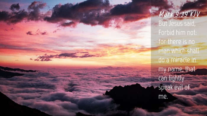 Picture 04 - Mark 9:39 KJV Desktop Wallpaper - But Jesus said, Forbid him not: for there is no - Desktop Bible Verse Wallpaper
