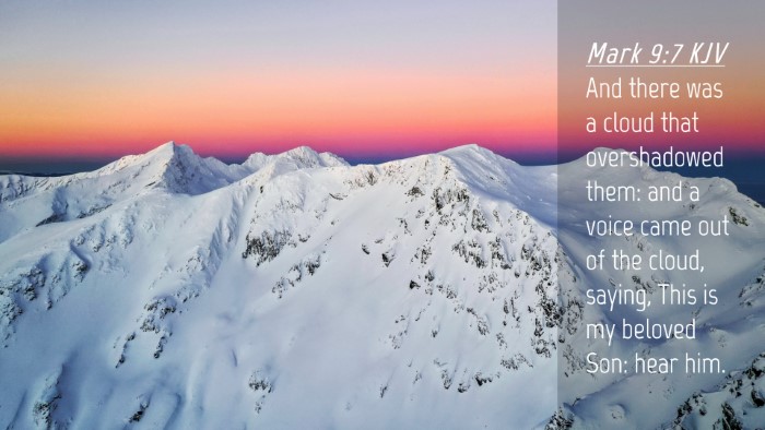 Picture 04 - Mark 9:7 KJV Desktop Wallpaper - And there was a cloud that overshadowed them: and - Desktop Bible Verse Wallpaper