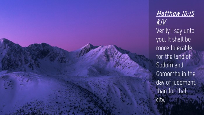 Picture 04 - Matthew 10:15 KJV Desktop Wallpaper - Verily I say unto you, It shall be more tolerable - Desktop Bible Verse Wallpaper