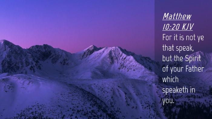 Picture 04 - Matthew 10:20 KJV Desktop Wallpaper - For it is not ye that speak, but the Spirit of - Desktop Bible Verse Wallpaper