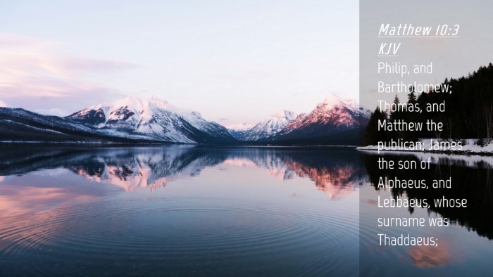 Picture 04 - Matthew 10:3 KJV Desktop Wallpaper - Philip, and Bartholomew; Thomas, and Matthew the - Desktop Bible Verse Wallpaper