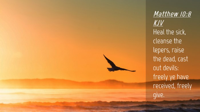 Picture 04 - Matthew 10:8 KJV Desktop Wallpaper - Heal the sick, cleanse the lepers, raise the - Desktop Bible Verse Wallpaper