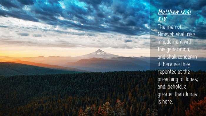 Picture 04 - Matthew 12:41 KJV Desktop Wallpaper - The men of Nineveh shall rise in judgment with - Desktop Bible Verse Wallpaper
