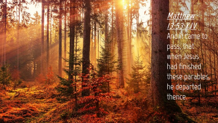 Picture 04 - Matthew 13:53 KJV Desktop Wallpaper - And it came to pass, that when Jesus had finished - Desktop Bible Verse Wallpaper