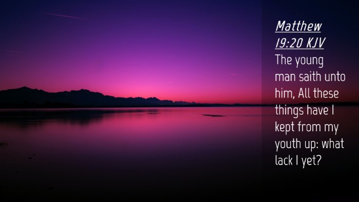 Picture 04 - Matthew 19:20 KJV Desktop Wallpaper - The young man saith unto him, All these things - Desktop Bible Verse Wallpaper