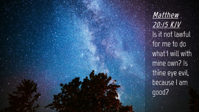 Picture 04 - Matthew 20:15 KJV Desktop Wallpaper - Is it not lawful for me to do what I will with - Desktop Bible Verse Wallpaper