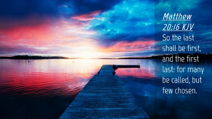 Picture 04 - Matthew 20:16 KJV Desktop Wallpaper - So the last shall be first, and the first last: - Desktop Bible Verse Wallpaper