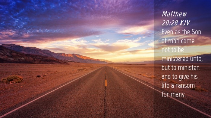Picture 04 - Matthew 20:28 KJV Desktop Wallpaper - Even as the Son of man came not to be ministered - Desktop Bible Verse Wallpaper