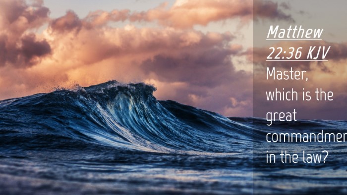 Picture 04 - Matthew 22:36 KJV Desktop Wallpaper - Master, which is the great commandment in the - Desktop Bible Verse Wallpaper