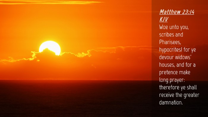 Picture 04 - Matthew 23:14 KJV Desktop Wallpaper - Woe unto you, scribes and Pharisees, hypocrites! - Desktop Bible Verse Wallpaper