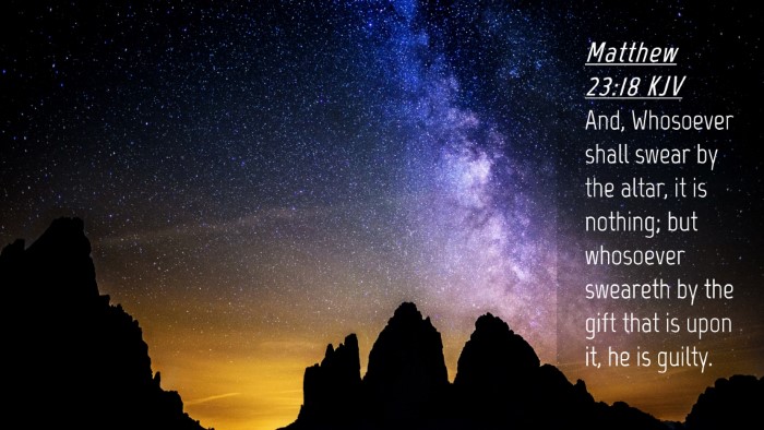 Picture 04 - Matthew 23:18 KJV Desktop Wallpaper - And, Whosoever shall swear by the altar, it is - Desktop Bible Verse Wallpaper
