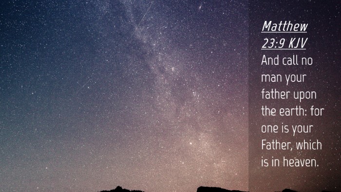 Picture 04 - Matthew 23:9 KJV Desktop Wallpaper - And call no man your father upon the earth: for - Desktop Bible Verse Wallpaper