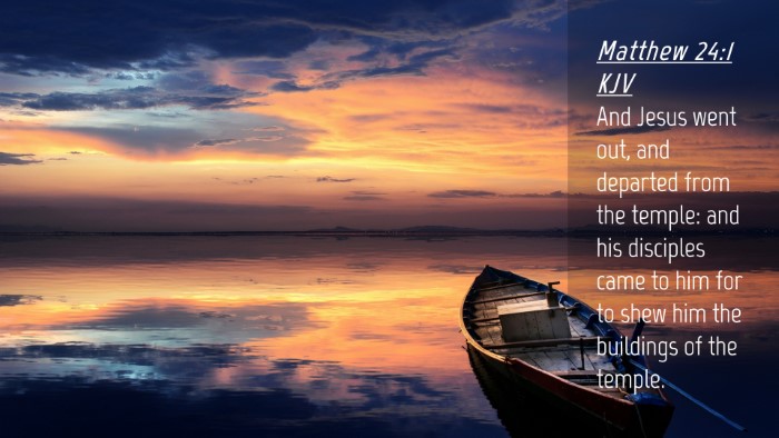 Picture 04 - Matthew 24:1 KJV Desktop Wallpaper - And Jesus went out, and departed from the temple: - Desktop Bible Verse Wallpaper