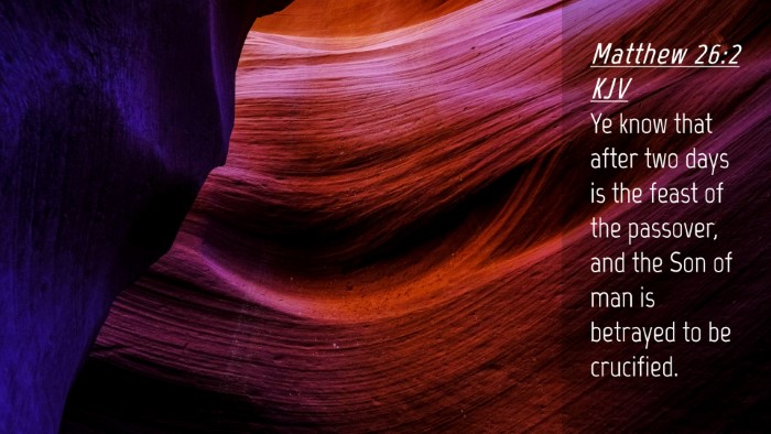 Picture 04 - Matthew 26:2 KJV Desktop Wallpaper - Ye know that after two days is the feast of the - Desktop Bible Verse Wallpaper