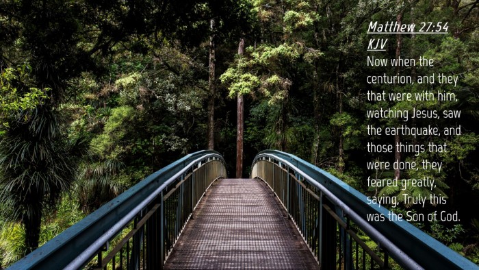 Picture 04 - Matthew 27:54 KJV Desktop Wallpaper - Now when the centurion, and they that were with - Desktop Bible Verse Wallpaper