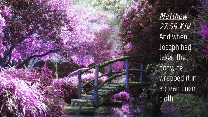Picture 04 - Matthew 27:59 KJV Desktop Wallpaper - And when Joseph had taken the body, he wrapped it - Desktop Bible Verse Wallpaper