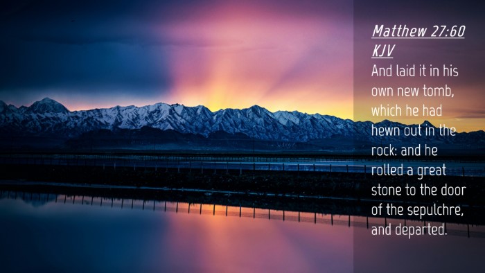 Picture 04 - Matthew 27:60 KJV Desktop Wallpaper - And laid it in his own new tomb, which he had - Desktop Bible Verse Wallpaper
