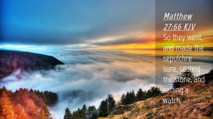 Picture 04 - Matthew 27:66 KJV Desktop Wallpaper - So they went, and made the sepulchre sure, - Desktop Bible Verse Wallpaper