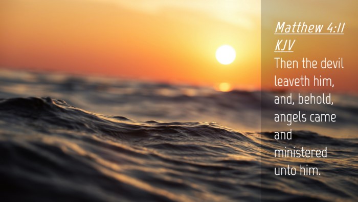 Picture 04 - Matthew 4:11 KJV Desktop Wallpaper - Then the devil leaveth him, and, behold, angels - Desktop Bible Verse Wallpaper