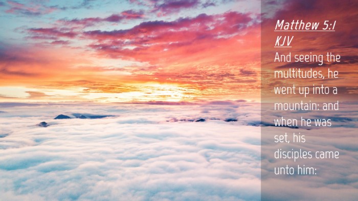 Picture 04 - Matthew 5:1 KJV Desktop Wallpaper - And seeing the multitudes, he went up into a - Desktop Bible Verse Wallpaper