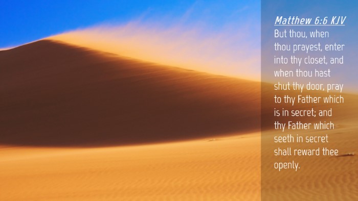 Picture 04 - Matthew 6:6 KJV Desktop Wallpaper - But thou, when thou prayest, enter into thy - Desktop Bible Verse Wallpaper
