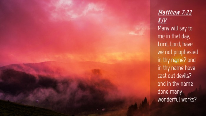 Picture 04 - Matthew 7:22 KJV Desktop Wallpaper - Many will say to me in that day, Lord, Lord, have - Desktop Bible Verse Wallpaper