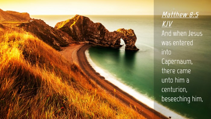 Picture 04 - Matthew 8:5 KJV Desktop Wallpaper - And when Jesus was entered into Capernaum, there - Desktop Bible Verse Wallpaper