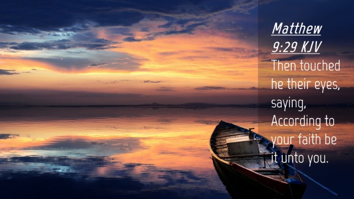 Picture 04 - Matthew 9:29 KJV Desktop Wallpaper - Then touched he their eyes, saying, According to - Desktop Bible Verse Wallpaper