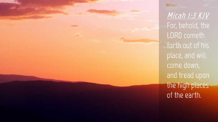 Picture 04 - Micah 1:3 KJV Desktop Wallpaper - For, behold, the LORD cometh forth out of his - Desktop Bible Verse Wallpaper