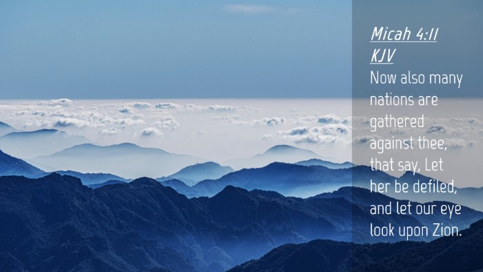 Picture 04 - Micah 4:11 KJV Desktop Wallpaper - Now also many nations are gathered against thee, - Desktop Bible Verse Wallpaper