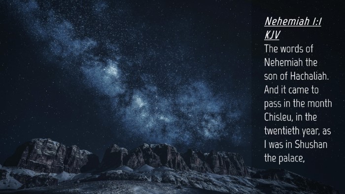 Picture 04 - Nehemiah 1:1 KJV Desktop Wallpaper - The words of Nehemiah the son of Hachaliah. And - Desktop Bible Verse Wallpaper