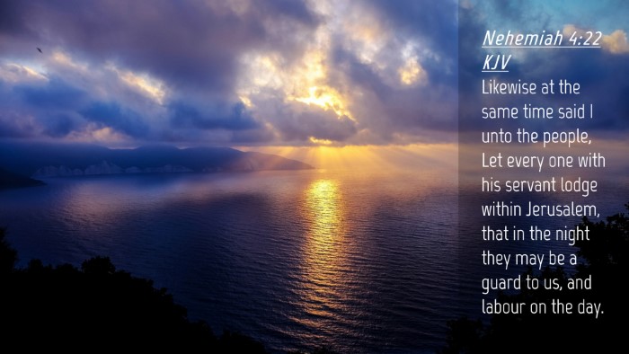 Picture 04 - Nehemiah 4:22 KJV Desktop Wallpaper - Likewise at the same time said I unto the people, - Desktop Bible Verse Wallpaper