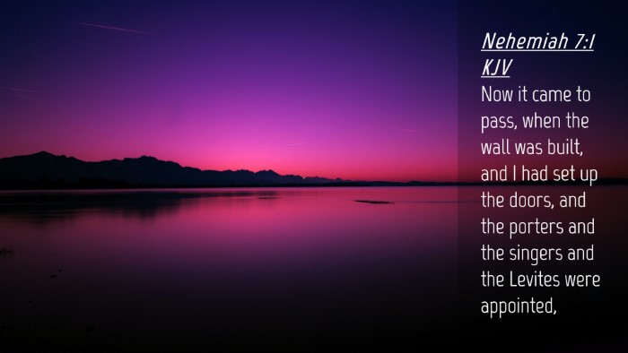 Picture 04 - Nehemiah 7:1 KJV Desktop Wallpaper - Now it came to pass, when the wall was built, and - Desktop Bible Verse Wallpaper