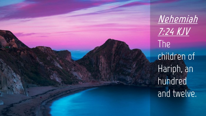 Picture 04 - Nehemiah 7:24 KJV Desktop Wallpaper - The children of Hariph, an hundred and - Desktop Bible Verse Wallpaper