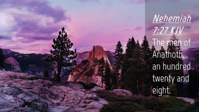 Picture 04 - Nehemiah 7:27 KJV Desktop Wallpaper - The men of Anathoth, an hundred twenty and - Desktop Bible Verse Wallpaper