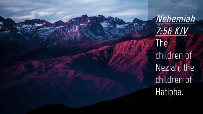 Picture 04 - Nehemiah 7:56 KJV Desktop Wallpaper - The children of Neziah, the children of - Desktop Bible Verse Wallpaper