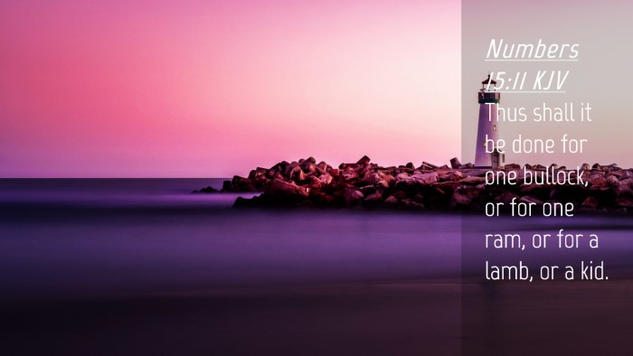 Picture 04 - Numbers 15:11 KJV Desktop Wallpaper - Thus shall it be done for one bullock, or for one - Desktop Bible Verse Wallpaper