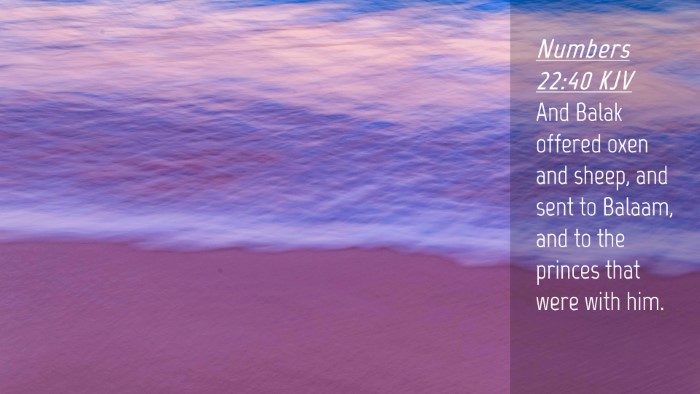 Picture 04 - Numbers 22:40 KJV Desktop Wallpaper - And Balak offered oxen and sheep, and sent to - Desktop Bible Verse Wallpaper
