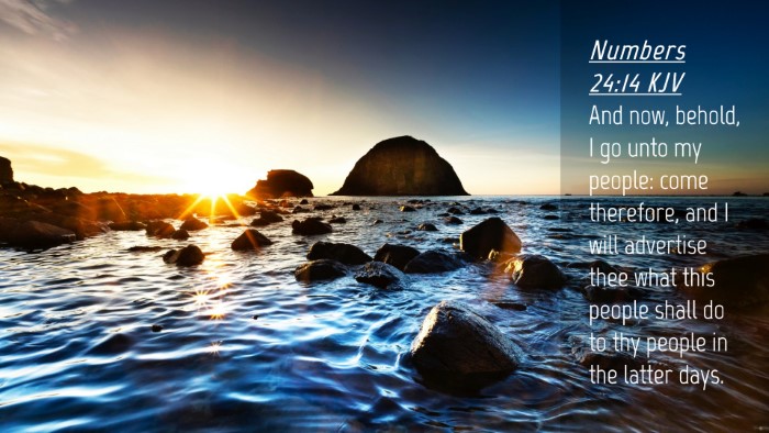 Picture 04 - Numbers 24:14 KJV Desktop Wallpaper - And now, behold, I go unto my people: come - Desktop Bible Verse Wallpaper