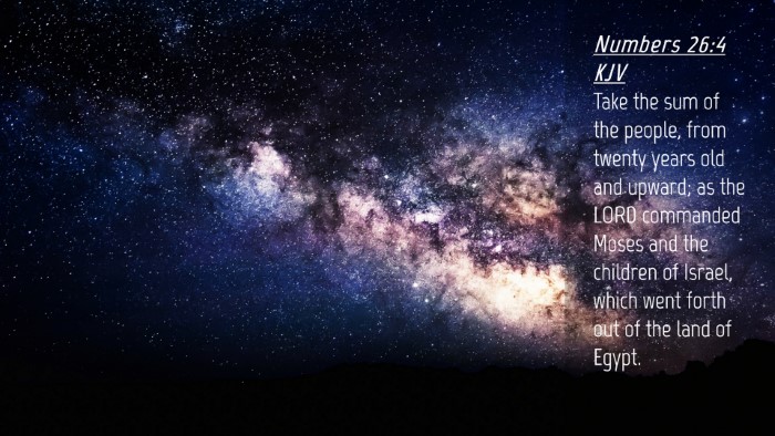 Picture 04 - Numbers 26:4 KJV Desktop Wallpaper - Take the sum of the people, from twenty years old - Desktop Bible Verse Wallpaper