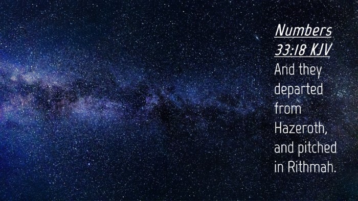 Picture 04 - Numbers 33:18 KJV Desktop Wallpaper - And they departed from Hazeroth, and pitched in - Desktop Bible Verse Wallpaper