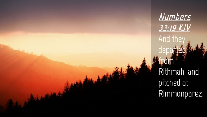 Picture 04 - Numbers 33:19 KJV Desktop Wallpaper - And they departed from Rithmah, and pitched at - Desktop Bible Verse Wallpaper