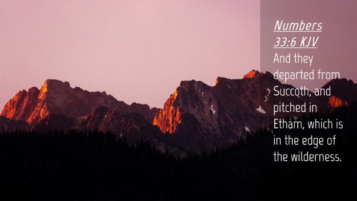 Picture 04 - Numbers 33:6 KJV Desktop Wallpaper - And they departed from Succoth, and pitched in - Desktop Bible Verse Wallpaper