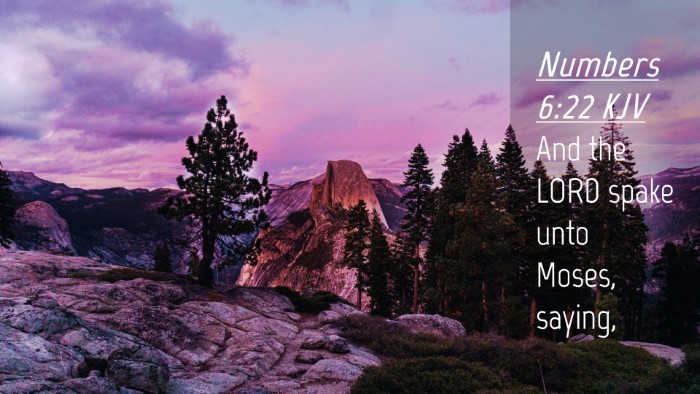 Picture 04 - Numbers 6:22 KJV Desktop Wallpaper - And the LORD spake unto Moses, - Desktop Bible Verse Wallpaper