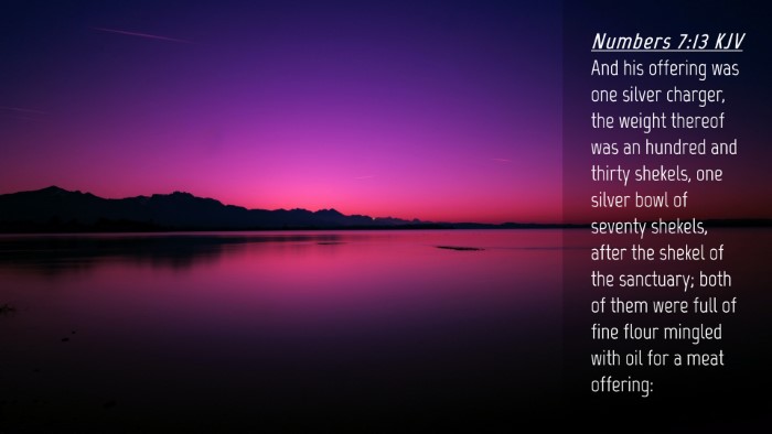Picture 04 - Numbers 7:13 KJV Desktop Wallpaper - And his offering was one silver charger, the - Desktop Bible Verse Wallpaper