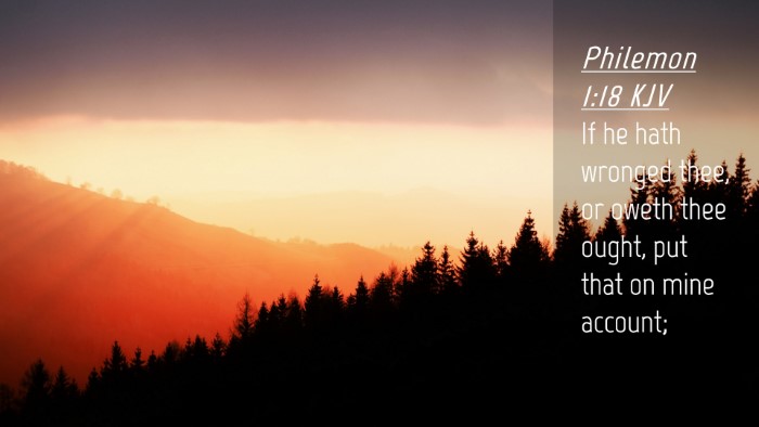 Picture 04 - Philemon 1:18 KJV Desktop Wallpaper - If he hath wronged thee, or oweth thee ought, put - Desktop Bible Verse Wallpaper