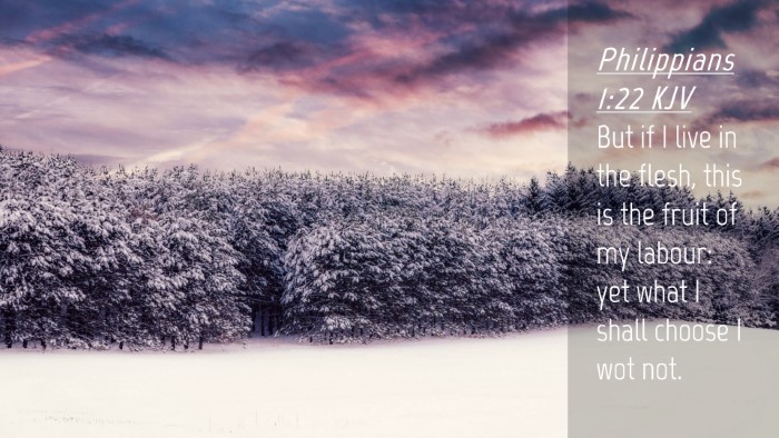 Picture 04 - Philippians 1:22 KJV Desktop Wallpaper - But if I live in the flesh, this is the fruit of - Desktop Bible Verse Wallpaper