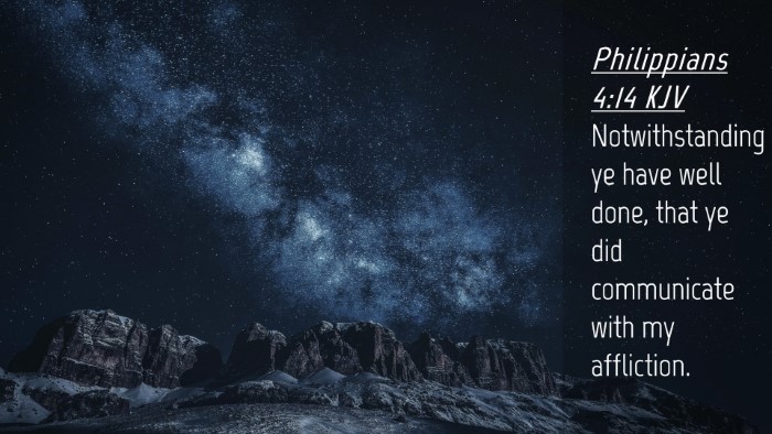 Picture 04 - Philippians 4:14 KJV Desktop Wallpaper - Notwithstanding ye have well done, that ye did - Desktop Bible Verse Wallpaper